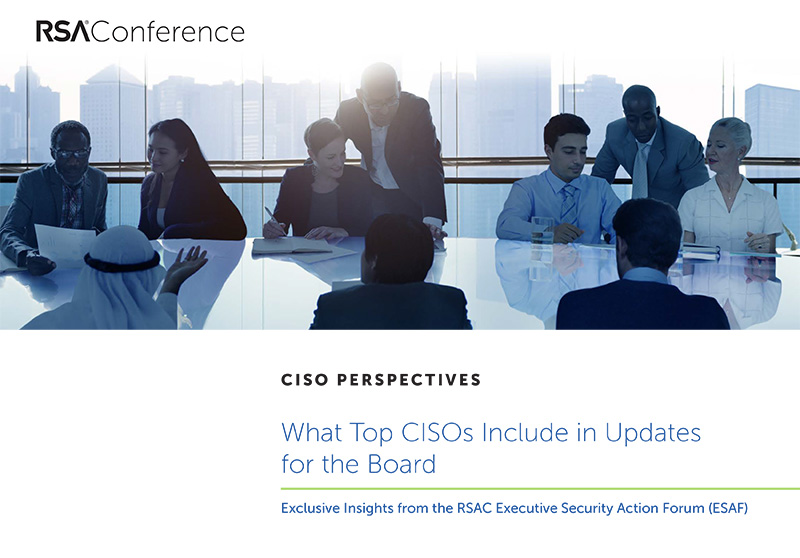 RSAC ESAF Report What Top CISOs Include in Updates to the Board